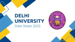 📢 Delhi University Released Final Datesheet 2025 – Download Now!